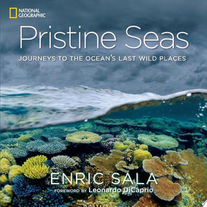 Pristine Seas: Journeys to the Ocean's Last Wild Places