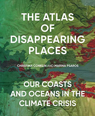 The Atlas of Disappearing Places